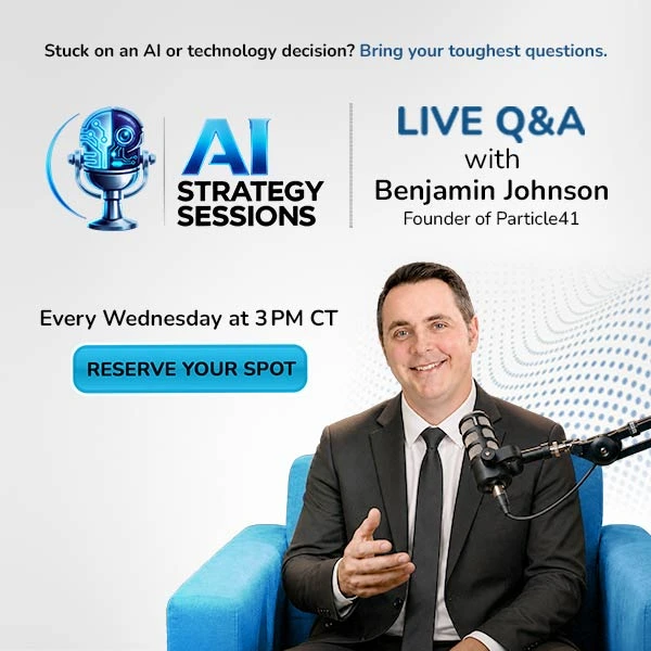 Introducing AI Strategy Sessions — Ask, Discuss, Solve. Live Q&A with Benjamin Johnson, Founder of Particle41.